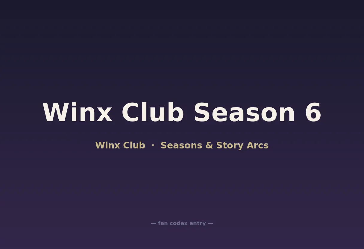 Winx Club Season 6